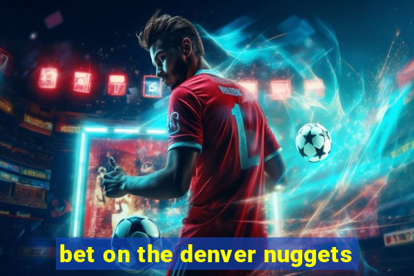 bet on the denver nuggets